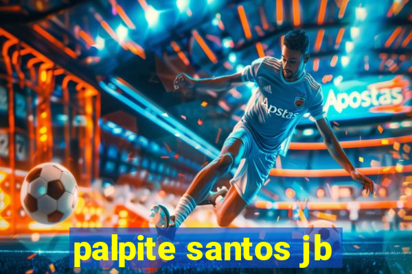 palpite santos jb